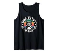 Sorry I'm Late My Cat Needed Me Camiseta sin Mangas