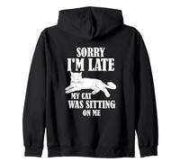 Sorry I'm Late My Cat Was Sitting On Me Funny Cat Lover Sudadera con Capucha