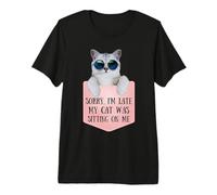 Sorry I'm Late My Cat Was Sitting On Me Sarcastic Camiseta Premium