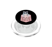 Sorry I'm Late My Cat Was Sitting On Me Sarcastic PopSockets PopGrip para MagSafe
