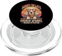 Sorry I'm Late My Cocker Spaniel Needed Attention PopSockets PopGrip para MagSafe