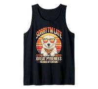 Sorry I'm Late My Great Pyrenees Needed Attention Lover Camiseta sin Mangas