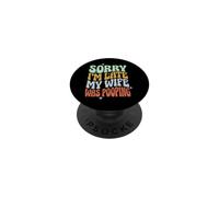Sorry I'm Late My Wife Was Pooping PopSockets PopGrip Adhesivo