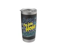 SORRY I'M LATE THE HOSE HAD OTHER PLANS Vaso térmico de acero inoxidable de doble pared