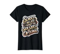 Sorry I'm Late Thought This Quest Was Optional Camiseta gráfica económica, Mujer, Negro, S