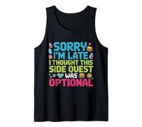 Sorry I'm Late Thought This Quest Was Optional |- Camiseta sin Mangas