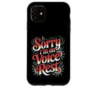 Sorry I'm On Voice Rest Vocal Choir Singer Rest - Carcasa para iPhone 11