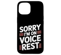 Sorry I'm On Voice Rest Vocal Choir Singer Rest |- Carcasa para iPhone 15