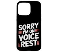 Sorry I'm On Voice Rest Vocal Choir Singer Rest |- Carcasa para iPhone 15 Pro MAX