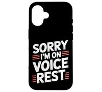 Sorry I'm On Voice Rest Vocal Choir Singer Rest |- Carcasa para iPhone 16