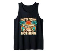 Sorry I'm Too Busy Doing Nothing Lazy Mood Puns Camiseta sin Mangas
