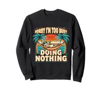 Sorry I'm Too Busy Doing Nothing Lazy Mood Puns Sudadera