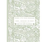 Sorry, it’s Your Problem Now, Because I'm Dead: Record all important information for your loved ones in a structured way with the End of Life Planner