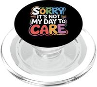 Sorry It's Not My Day To Care - PopSockets PopGrip para MagSafe