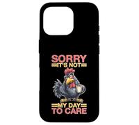 Sorry It's Not My Day To Care Sarcasmo Actitud atrevida Carcasa para iPhone 16 Pro