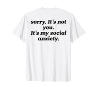 SORRY IT'S NOT YOU IT'S MY SOCIAL ANXIETY Ansiedad social Back Camiseta