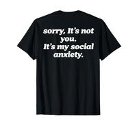 SORRY IT'S NOT YOU IT'S MY SOCIAL ANXIETY Ansiedad social Back Camiseta