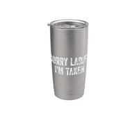 Sorry Ladies I'm Taken Vaso térmico de acero inoxidable de doble pared