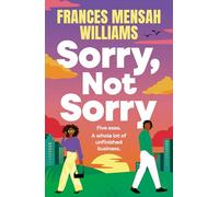 Sorry, Not Sorry: A BRAND-NEW story of finding love through healing from Frances Mensah Williams for 2026