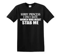 Sorry Princess I ONLY | Camiseta para hombre | Novedosa broma divertida, Estampado en T negro y blanco, S