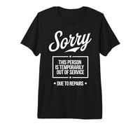 Sorry Temporarily out of Service Surgery Recovery Humor Camiseta Premium