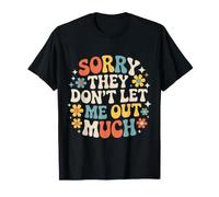 Sorry They Don't Let Me out Much Memes Incomodos - Camiseta