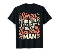 Sorry This Girl Is Taken by A Sexy Bearded Man |- Camiseta
