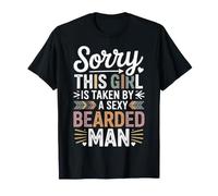 Sorry This Girl Is Taken by A Sexy Bearded Man - Camiseta