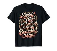 Sorry This Girl Is Taken by A Sexy Bearded Man |- Camiseta