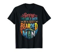 Sorry This Girl Is Taken by A Sexy Bearded Man |- Camiseta