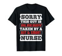 Sorry This Guy Is Already Taken by A Hot and Smart Nurse Camiseta gráfica económica