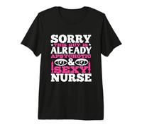 Sorry This Guy Is Alredy and Sexy Nurse Funny Nursing Nurses Camiseta Premium