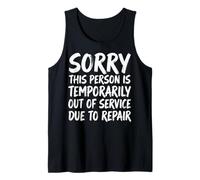 Sorry This Person Is Temporarily out of Service Due Repair Camiseta sin Mangas