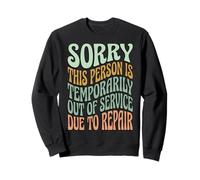 Sorry This Person Is Temporarily out of Service Due Repair Sudadera