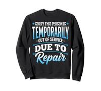Sorry This Person Is Temporarily out of Service Due Repair Sudadera