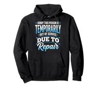 Sorry This Person Is Temporarily out of Service Due Repair Sudadera con Capucha