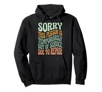 Sorry This Person Is Temporarily out of Service Due Repair Sudadera con Capucha