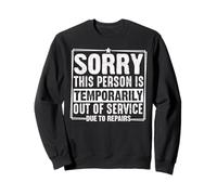 Sorry This Person is Temporarily out of Service Mood Sudadera