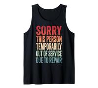 Sorry This Person Temporarily out of Service Due To Repair Camiseta sin Mangas