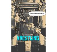 Sorry We Missed Your Call - Wrestling: A Celebration of Wrestling’s Unsung Standouts, Deep Cuts, and 10 Counts (Sorry We Missed Your Call - Pop culture's Biggest Misses)