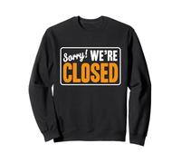 Sorry We're Closed, Shop Closed Sign Sudadera