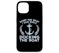Sorry What I Said Docking Boat Captain Boater Summer Boating Carcasa para iPhone 13