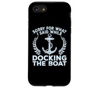 Sorry What I Said Docking Boat Captain Boater Summer Boating Carcasa para iPhone SE (2020) / 7/8