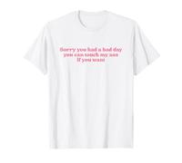 Sorry You Had A Bad Day You Can Touch My Ass If You Want Y2k Camiseta