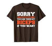 Sorry You Had A Bad Day You Can Touch My Biceps If You Want Camiseta, Hombre, Marrón, L
