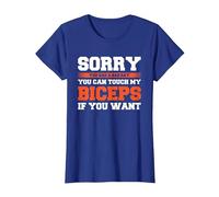 Sorry You Had A Bad Day You Can Touch My Biceps If You Want Camiseta, Mujer, Azul Real, S