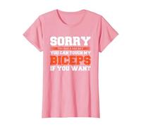 Sorry You Had A Bad Day You Can Touch My Biceps If You Want Camiseta, Mujer, Rosado, S