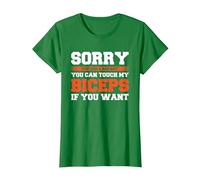 Sorry You Had A Bad Day You Can Touch My Biceps If You Want Camiseta, Mujer, Verde Kelly, XS