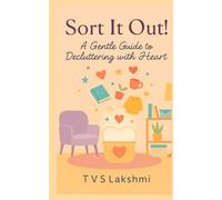 Sort It Out!: A Gentle Guide to Decluttering with Heart