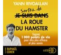 Sortez De La Roue Du Hamster - Gagnez 1000 Points De Vie Pour Être Plus Efficace Et Plus Serein
